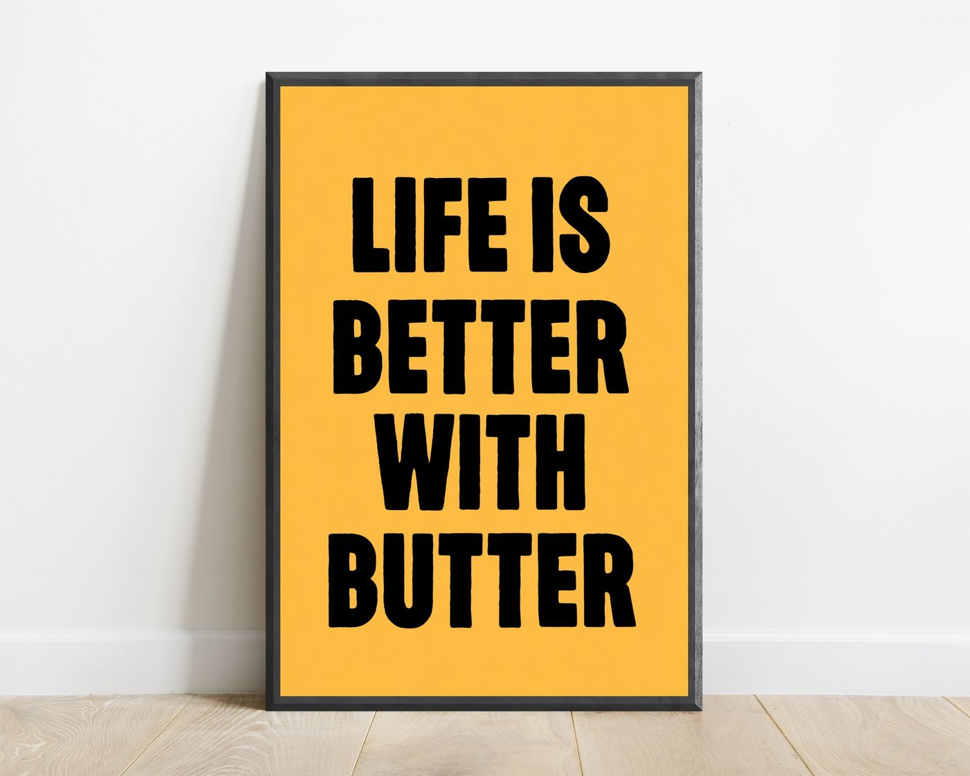 Life Is Better With Butter — view 1